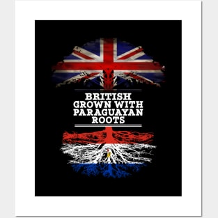 British Grown With Paraguayan Roots - Gift for Paraguayan With Roots From Paraguay Posters and Art